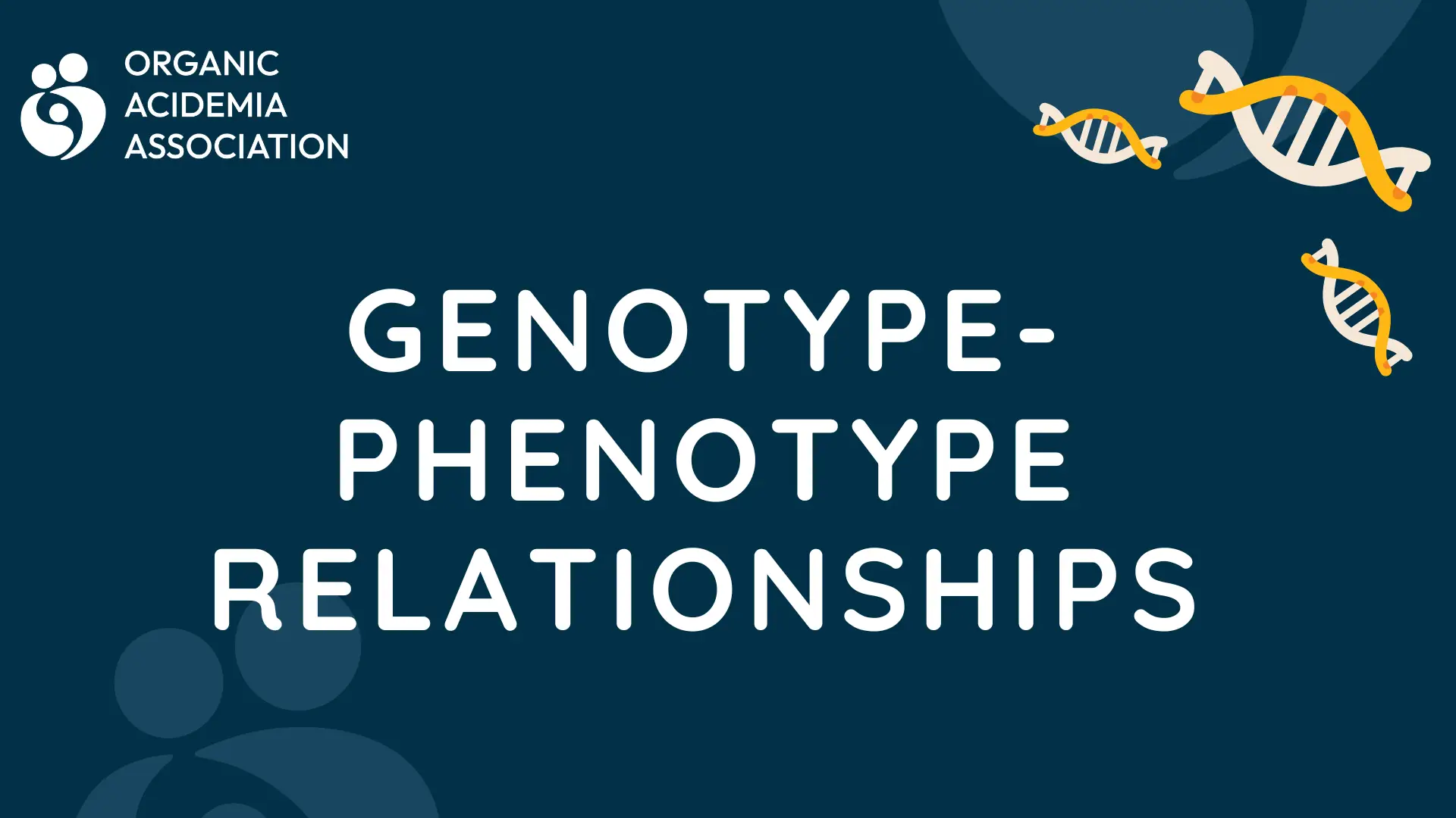 Genotype-Phenotype Relationships title card with DNA helix graphics and Organic Acidemia Association logo.